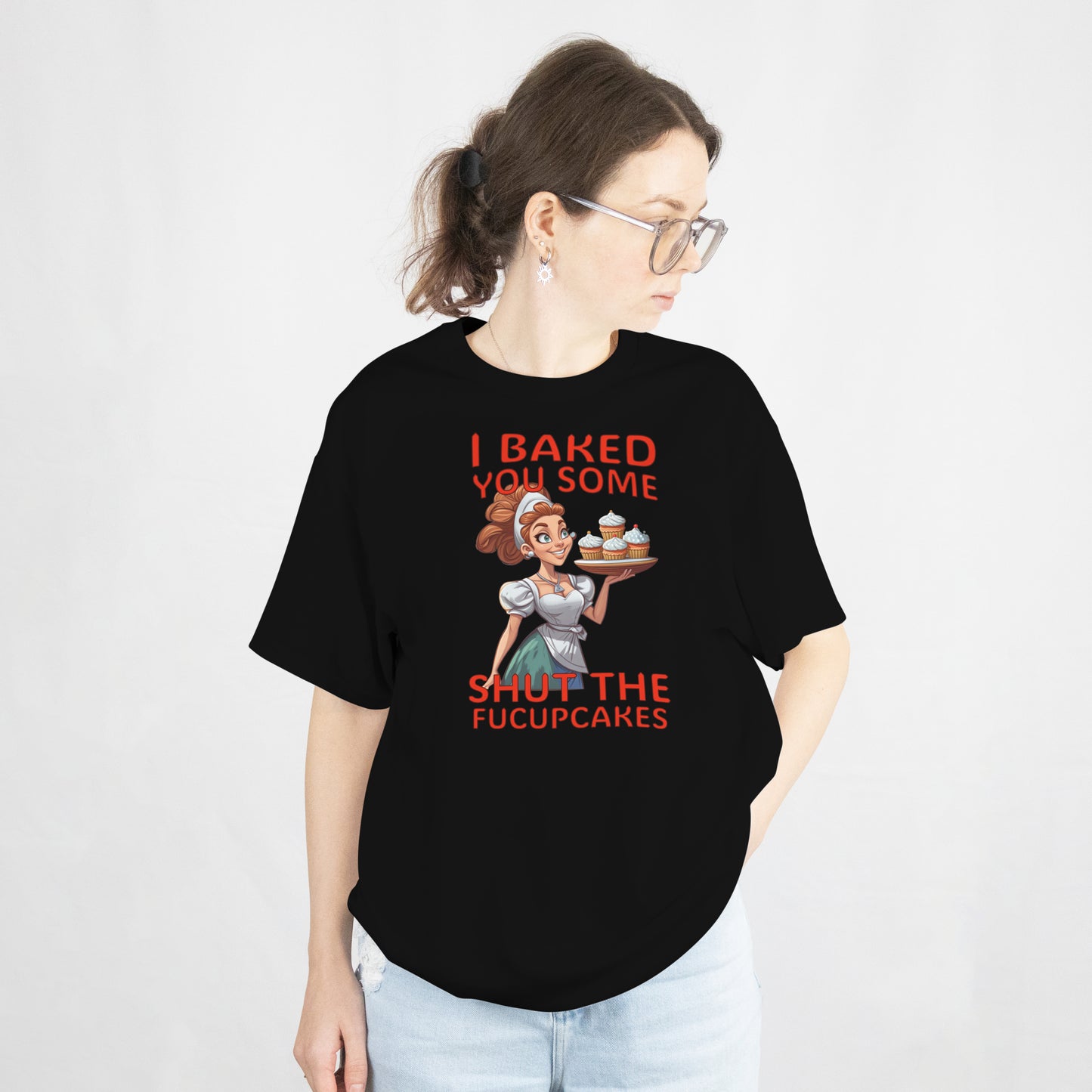 I Baked You Some Shut the FUCUPCAKE Shirt โ Funny Sarcastic Baking Tee, Sassy Graphic T-Shirt