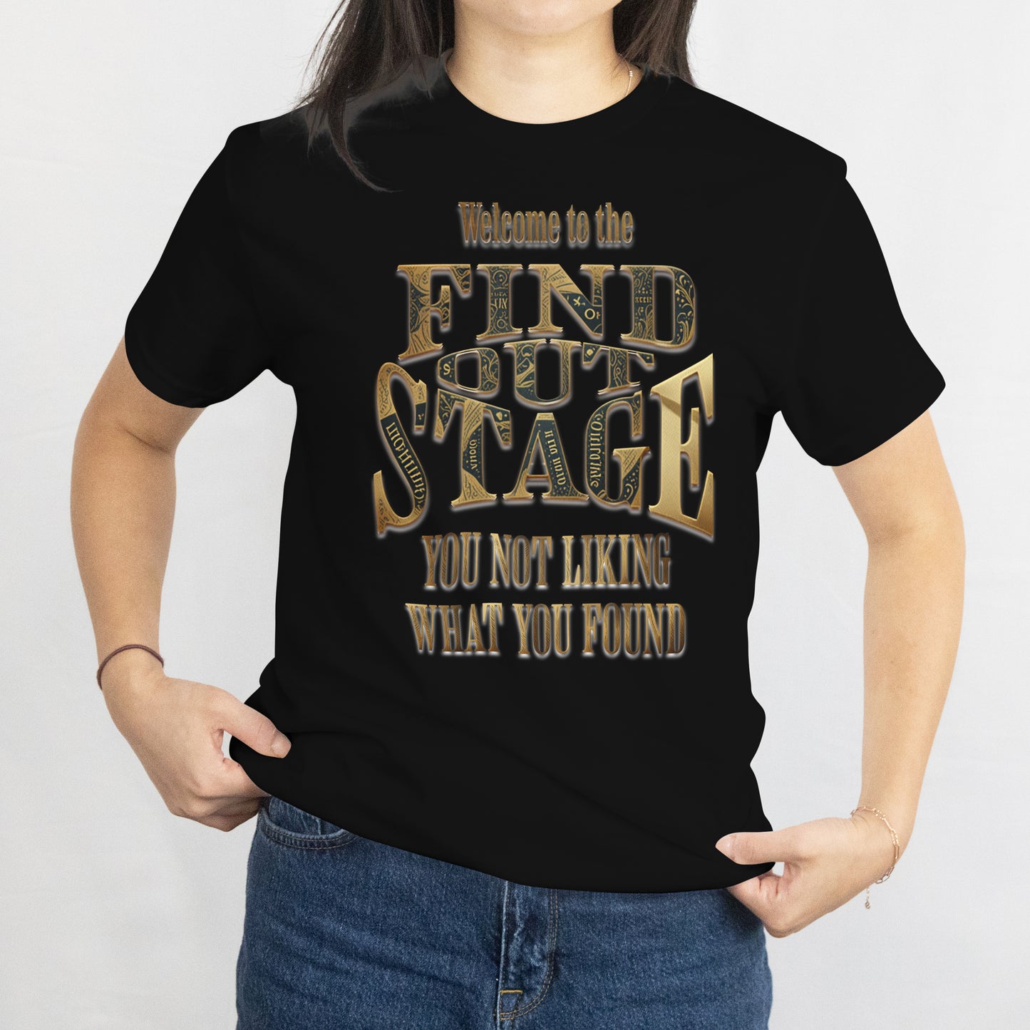 Find Out Stage T-Shirt | Mess Around & Learn Tee | Sarcastic Funny Shirt | Savage Graphic Tee