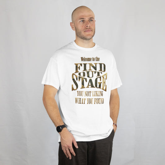 Find Out Stage T-Shirt | Mess Around & Learn Tee | Sarcastic Funny Shirt | Savage Graphic Tee