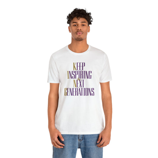 King, Keep Inspiring Next Generation T-Shirt - Empowerment Tee