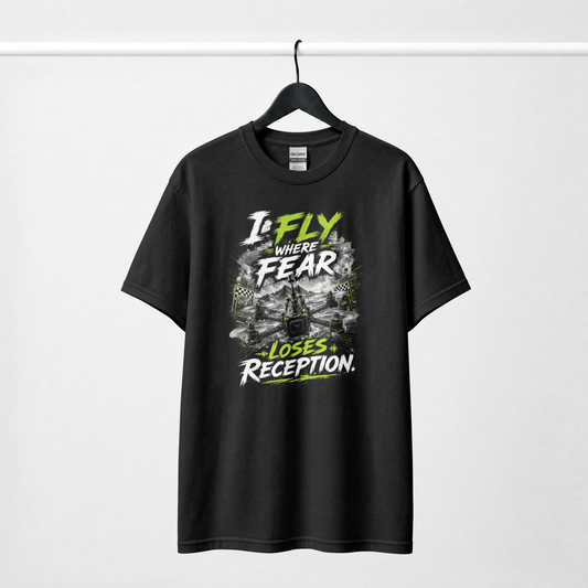 FPV Drone Shirt | I Fly Where Fear Loses Reception T-Shirt | FPV Pilot Gift | Drone Racing Tee | Freestyle Quadcopter Apparel