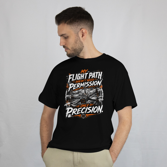 FPV Drone Pilot T-Shirt | My Flight Path Doesn't Need Permission, Only Precision | FPV Racing Shirt | Drone Flyer Gift