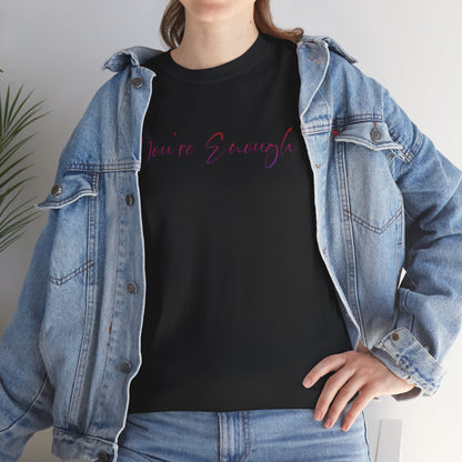 You're Enough T-Shirt - The World is Better with You In It - Inspirational Mental Health Shirt - Positive Affirmation Tee - Uplifting Gift Idea