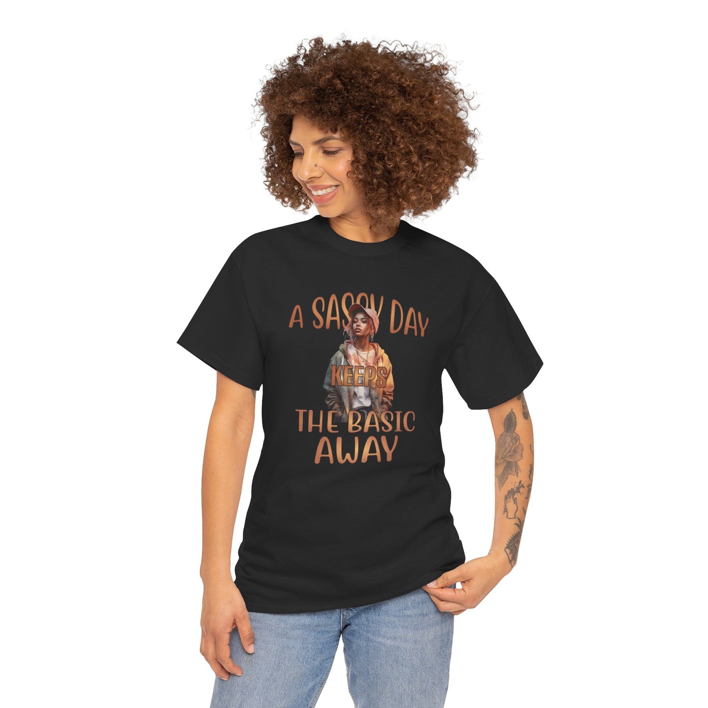 A Sassy Day Keeps The Basic Away T-Shirt - Funny Women's Tee - Cute and Sassy Shirt - Perfect Gift for Friends - Stay Sassy Apparel