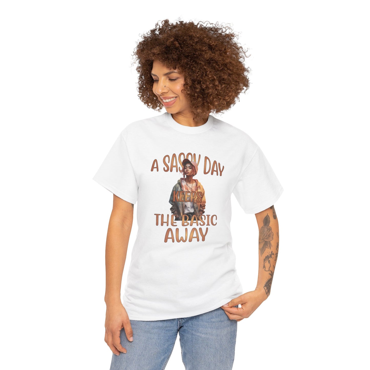 A Sassy Day Keeps The Basic Away T-Shirt - Funny Women's Tee - Cute and Sassy Shirt - Perfect Gift for Friends - Stay Sassy Apparel