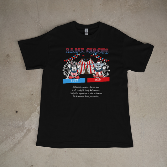 Red Blue Same Circus T-Shirt – Funny Anti Political Party Tee