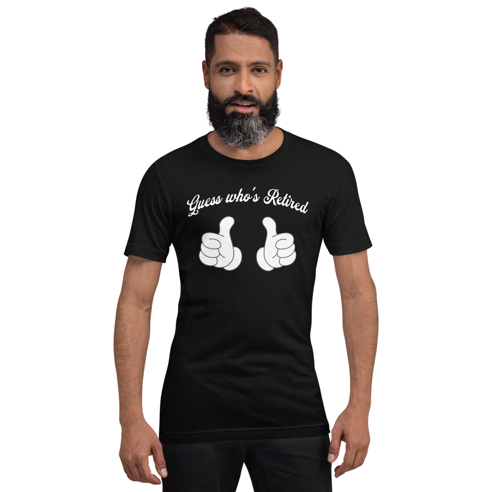 Guess Who's Retired T-Shirt - Funny Retirement Gift Idea