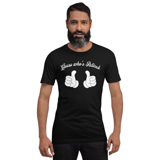 Guess Who's Retired T-Shirt - Funny Retirement Gift Idea