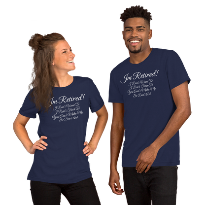 I'm Retired T-Shirt - Funny Retirement Quote Tee for Men and Women